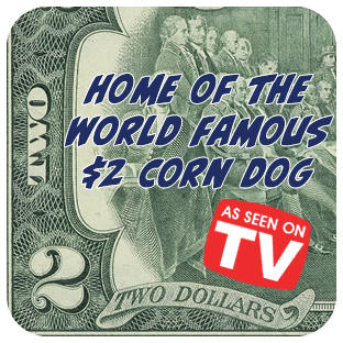 Home Of The World Famous $2 Corn dog